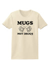 Mugs Not Drugs Womens T-Shirt by TooLoud-Womens T-Shirt-TooLoud-Natural-X-Small-Davson Sales