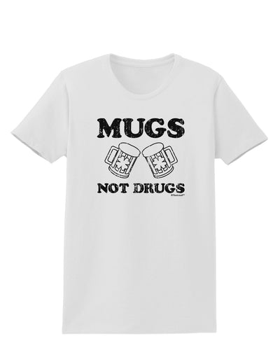 Mugs Not Drugs Womens T-Shirt by TooLoud-Womens T-Shirt-TooLoud-White-X-Small-Davson Sales