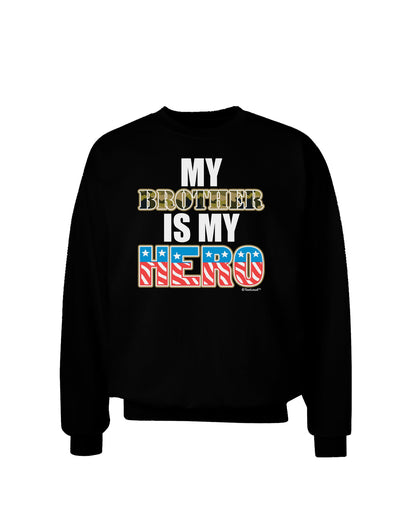 My Brother is My Hero - Armed Forces Adult Dark Sweatshirt by TooLoud-Sweatshirts-TooLoud-Black-Small-Davson Sales