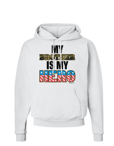 My Brother is My Hero - Armed Forces Hoodie Sweatshirt by TooLoud-Hoodie-TooLoud-White-Small-Davson Sales