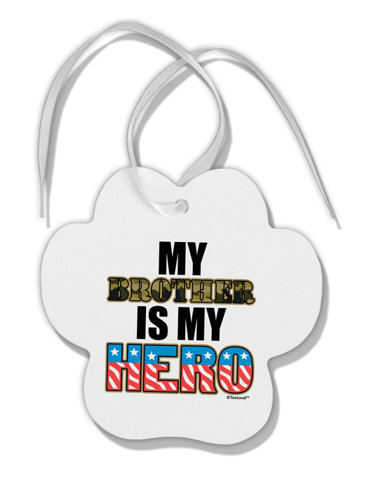My Brother is My Hero - Armed Forces Paw Print Shaped Ornament by TooLoud-Ornament-TooLoud-White-Davson Sales