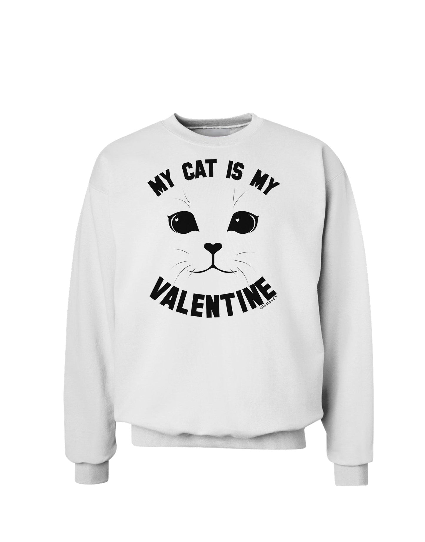My Cat is my Valentine Sweatshirt by-Sweatshirts-TooLoud-White-Small-Davson Sales
