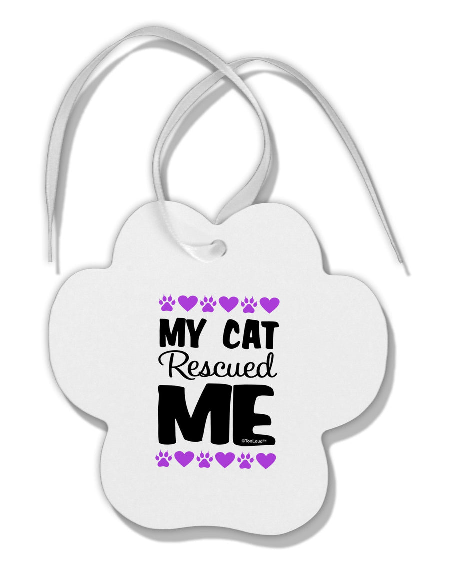 My Cat Rescued Me Paw Print Shaped Ornament-Ornament-TooLoud-White-Davson Sales