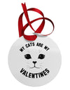 My Cats are my Valentines Circular Metal Ornament by TooLoud-Ornament-TooLoud-White-Davson Sales