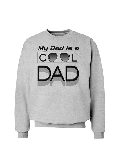 My Dad is a Cool Dad Sweatshirt-Sweatshirts-TooLoud-AshGray-Small-Davson Sales