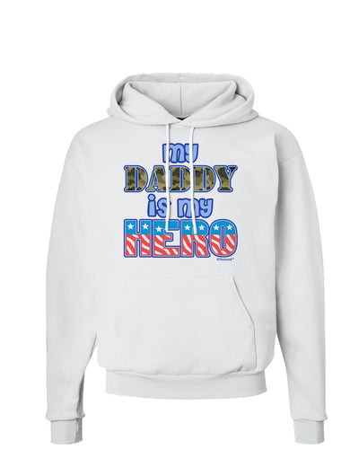 My Daddy is My Hero - Armed Forces - Blue Hoodie Sweatshirt by TooLoud-Hoodie-TooLoud-White-Small-Davson Sales