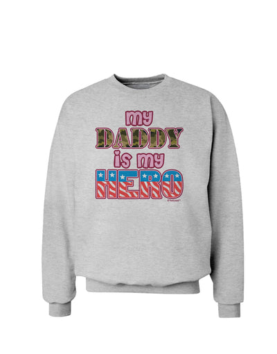 My Daddy is My Hero - Armed Forces - Pink Sweatshirt by TooLoud-Sweatshirts-TooLoud-AshGray-Small-Davson Sales