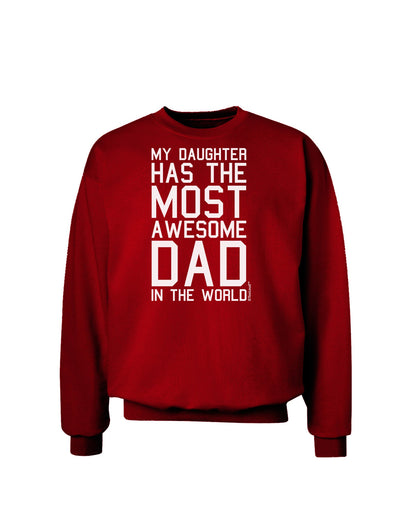 My Daughter Has the Most Awesome Dad in the World Adult Dark Sweatshirt-Sweatshirts-TooLoud-Deep-Red-Small-Davson Sales