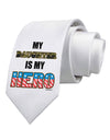 My Daughter is My Hero - Armed Forces Printed White Necktie by TooLoud