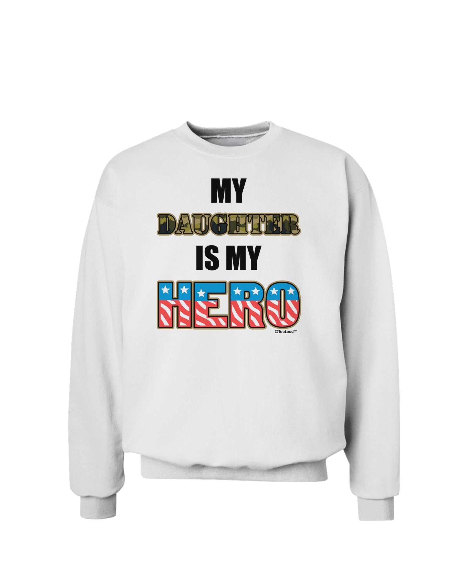 My Daughter is My Hero - Armed Forces Sweatshirt by TooLoud-Sweatshirts-TooLoud-White-Small-Davson Sales