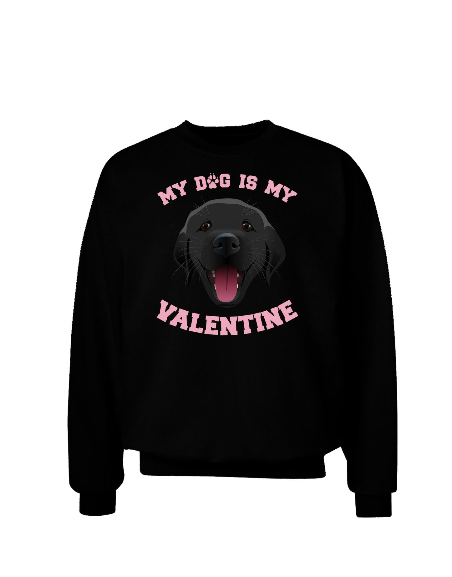 My Dog is my Valentine Black Adult Dark Sweatshirt-Sweatshirts-TooLoud-Black-Small-Davson Sales