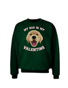 My Dog is my Valentine Gold Yellow Adult Dark Sweatshirt-Sweatshirts-TooLoud-Deep-Forest-Green-Small-Davson Sales