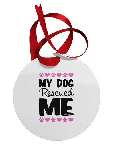 My Dog Rescued Me Circular Metal Ornament-Ornament-TooLoud-White-Davson Sales