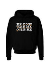 My Dogs Walk All Over Me Dark Hoodie Sweatshirt by TooLoud-Hoodie-TooLoud-Black-Small-Davson Sales