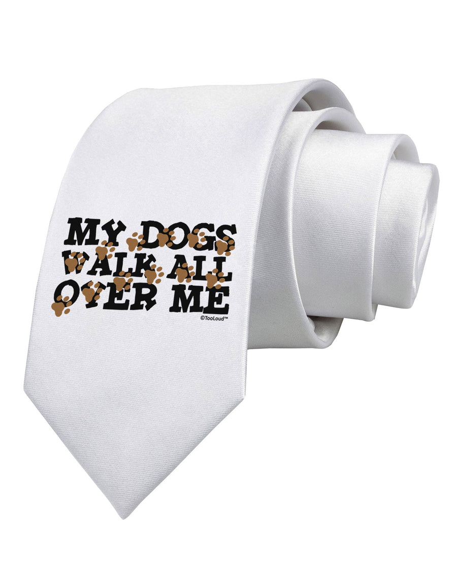 My Dogs Walk All Over Me Printed White Necktie by TooLoud