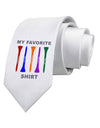 My Favorite Tee Shirt Printed White Necktie by TooLoud