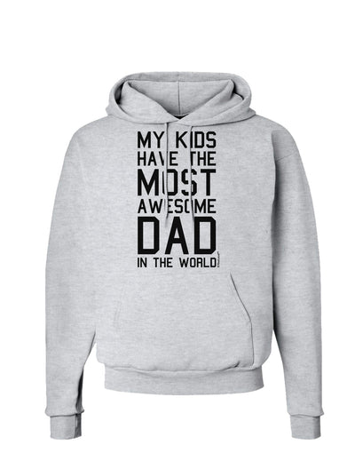 My Kids Have the Most Awesome Dad in the World Hoodie Sweatshirt-Hoodie-TooLoud-AshGray-Small-Davson Sales