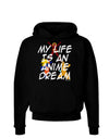 My Life Is An Anime Dream Dark Hoodie Sweatshirt by TooLoud-Hoodie-TooLoud-Black-Small-Davson Sales