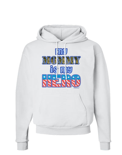 My Mommy is My Hero - Hoodie Sweatshirt by TooLoud-Hoodie-TooLoud-White-Small-Davson Sales