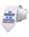 My Mommy is My Hero - Printed White Necktie by TooLoud