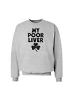 My Poor Liver - St Patrick's Day Sweatshirt by TooLoud-Sweatshirts-TooLoud-AshGray-Small-Davson Sales