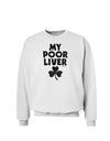 My Poor Liver - St Patrick's Day Sweatshirt by TooLoud-Sweatshirts-TooLoud-White-Small-Davson Sales