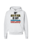 My Sister is My Hero - Armed Forces Hoodie Sweatshirt by TooLoud-Hoodie-TooLoud-White-Small-Davson Sales