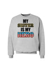 My Sister is My Hero - Armed Forces Sweatshirt by TooLoud-Sweatshirts-TooLoud-AshGray-Small-Davson Sales