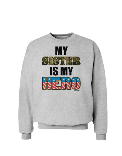 My Sister is My Hero - Armed Forces Sweatshirt by TooLoud-Sweatshirts-TooLoud-AshGray-Small-Davson Sales