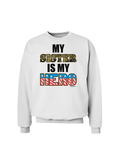 My Sister is My Hero - Armed Forces Sweatshirt by TooLoud-Sweatshirts-TooLoud-White-Small-Davson Sales