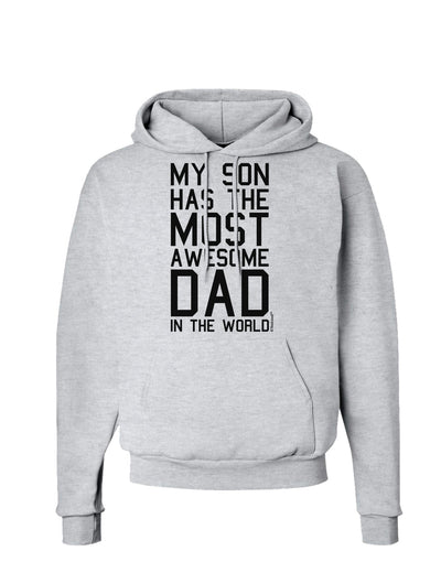 My Son Has the Most Awesome Dad in the World Hoodie Sweatshirt-Hoodie-TooLoud-AshGray-Small-Davson Sales