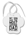 My Son Has the Most Awesome Dad in the World Paw Print Shaped Ornament-Ornament-TooLoud-White-Davson Sales