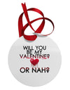 My Valentine or Nah Circular Metal Ornament-Ornament-TooLoud-White-Davson Sales