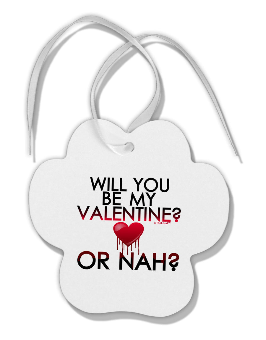 My Valentine or Nah Paw Print Shaped Ornament-Ornament-TooLoud-White-Davson Sales