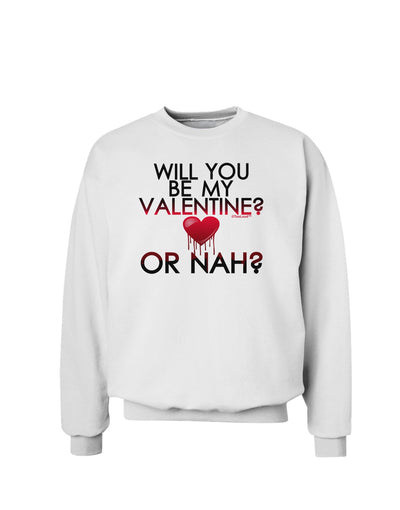 My Valentine or Nah Sweatshirt-Sweatshirts-TooLoud-White-Small-Davson Sales