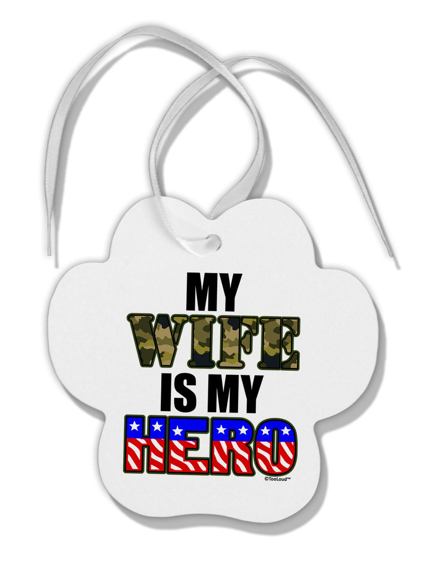 My Wife is My Hero - Armed Forces Paw Print Shaped Ornament by TooLoud-Ornament-TooLoud-White-Davson Sales