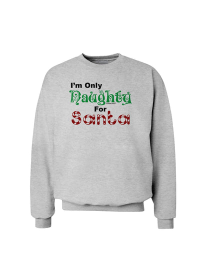 Naughty For Santa Sweatshirt-Sweatshirts-TooLoud-AshGray-Small-Davson Sales