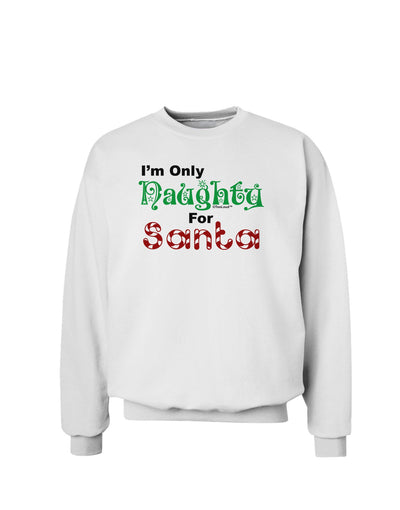 Naughty For Santa Sweatshirt-Sweatshirts-TooLoud-White-Small-Davson Sales