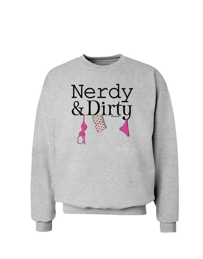 Nerdy and Dirty Sweatshirt-Sweatshirt-TooLoud-AshGray-Small-Davson Sales