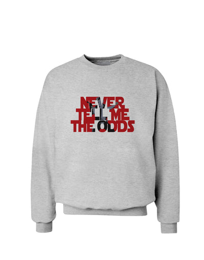 Never Tell Me The Odds Sweatshirt by TooLoud-Sweatshirts-TooLoud-AshGray-Small-Davson Sales