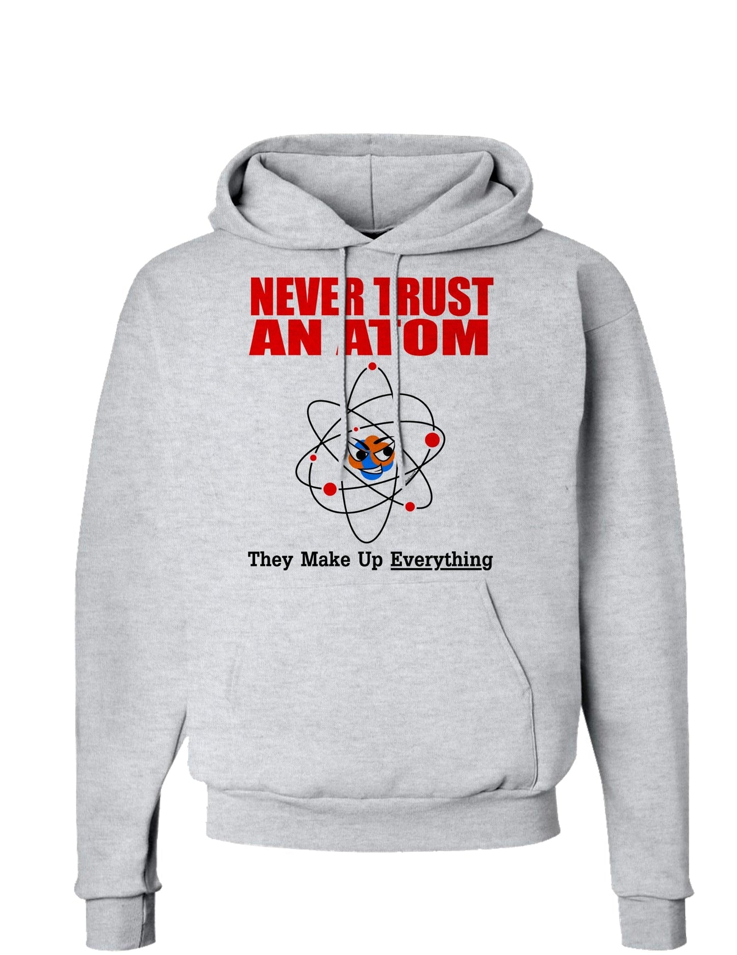 Never Trust An Atom Hoodie Sweatshirt-Hoodie-TooLoud-AshGray-Small-Davson Sales
