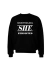 Nevertheless She Persisted Women's Rights Adult Dark Sweatshirt by TooLoud-Sweatshirts-TooLoud-Black-Small-Davson Sales