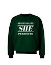 Nevertheless She Persisted Women's Rights Adult Dark Sweatshirt by TooLoud-Sweatshirts-TooLoud-Deep-Forest-Green-Small-Davson Sales