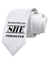 Nevertheless She Persisted Women's Rights Printed White Necktie by TooLoud-Necktie-TooLoud-White-One-Size-Davson Sales