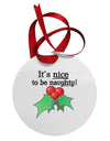 Nice to be Naughty Circular Metal Ornament-Ornament-TooLoud-White-Davson Sales