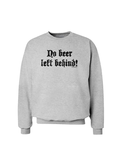 No Beer Left Behind Sweatshirt-Sweatshirts-TooLoud-AshGray-Small-Davson Sales