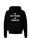 No Boyfriend No Problem Dark Hoodie Sweatshirt by TooLoud-Hoodie-TooLoud-Black-Small-Davson Sales