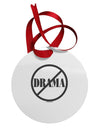 No Drama Allowed Circular Metal Ornament-Ornament-TooLoud-White-Davson Sales