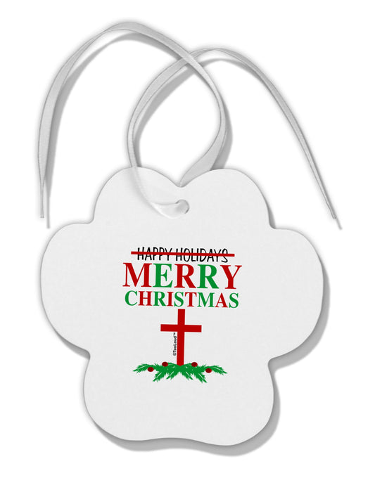 No Happy Holidays, Merry Christmas Paw Print Shaped Ornament-Ornament-TooLoud-White-Davson Sales