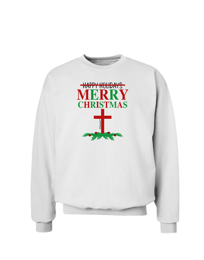 No Happy Holidays&#44; Merry Christmas Sweatshirt-Sweatshirts-TooLoud-White-Small-Davson Sales